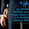 Los SISTEMAS DE GESTIÓN son como los trajes, deben estar hecho a tu MEDIDA,  de lo contrario INCOMODAN